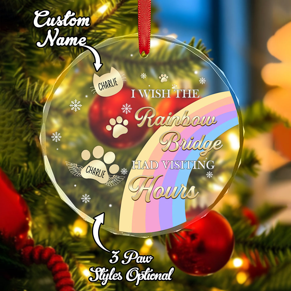 Custom Memorial Ornament I Wish The Rainbow Bridge Had Visiting Hours Ornament Gift for Pet Owners