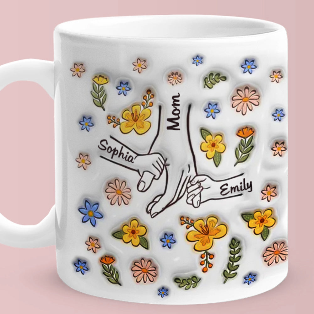 Personalized Custom 3D Inflated Effect Printed Mug You Hold Our Hands Also Our Hearts Gift For Mom Grandma