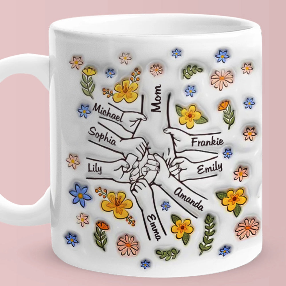 Personalized Custom 3D Inflated Effect Printed Mug You Hold Our Hands Also Our Hearts Gift For Mom Grandma