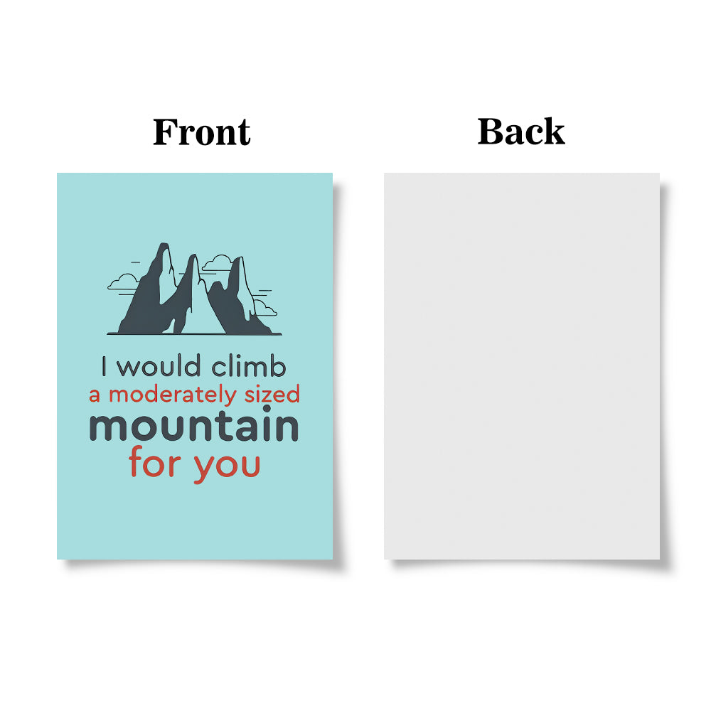 Funny I Would Climb Mountain Valentine's Day Card