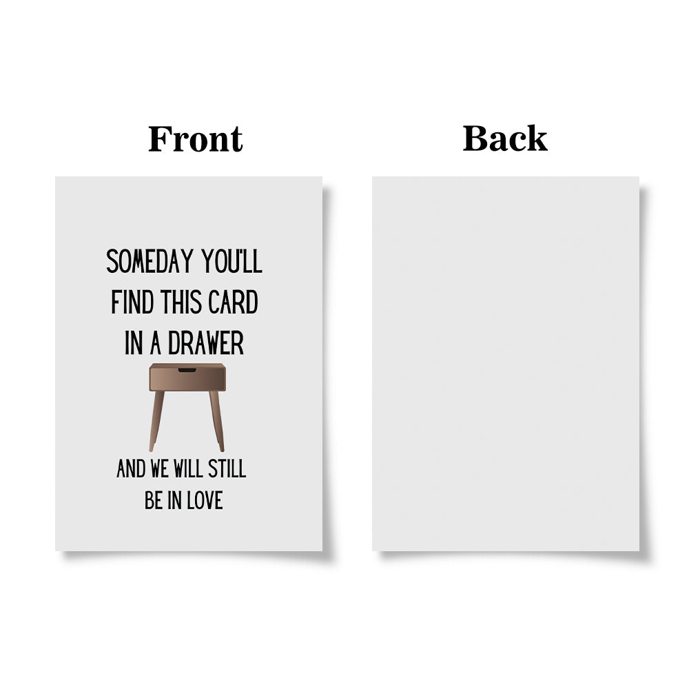 Someday You'll Find This Card In A Drawer Funny Valentine's Day Greeting Card